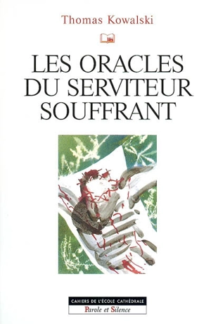 Les oracles du serviteur souffrant et leur interprétation - Thomas Kowalski