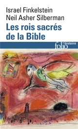 Les rois sacrés de la Bible : à la recherche de David et Salomon - Israel Finkelstein