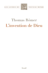 L'invention de Dieu - Thomas Römer