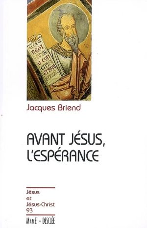 Avant Jésus, l'espérance - Jacques Briend