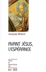 Avant Jésus, l'espérance - Jacques Briend
