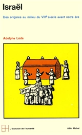 Israël : des origines au milieu du VIIIe siècle avant notre ère - Adolphe Lods