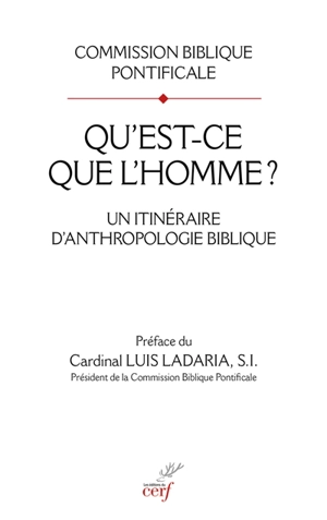 Qu'est-ce que l'homme ? (Psaume 8, 5) : un itinéraire d'anthropologie biblique - Eglise catholique. Commission biblique pontificale