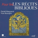Pour lire les récits bibliques : initiation à l'analyse narrative - Daniel Marguerat