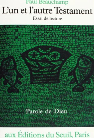 L'Un et l'autre Testament : essai de lecture - Paul Beauchamp