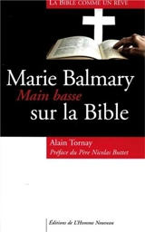 Marie Balmary : main basse sur la Bible : la Bible comme un rêve - Alain Tornay