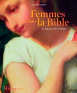 Femmes dans la Bible : 30 figures d'humanité - Nathalie Nabert