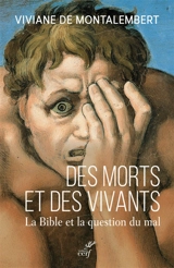 Des morts et des vivants : la Bible et la question du mal - Viviane de Montalembert