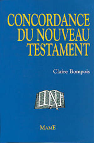 Concordance du Nouveau Testament - Claire Bompois