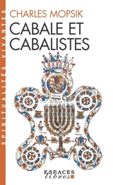 Cabale et cabalistes - Charles Mopsik