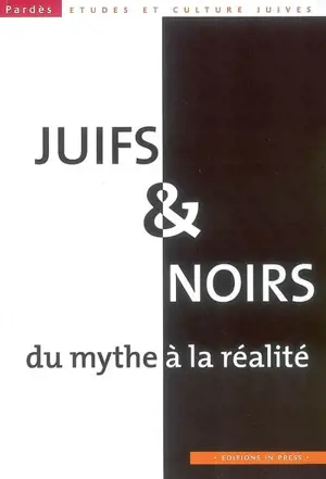 Pardès, n° 44. Juifs et Noirs, du mythe à la réalité