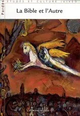 Pardès, n° 32-33. La Bible et l'autre : les dialogues bibliques du collège des études juives de l'Alliance israélite universelle tenus de 1998 à 2002