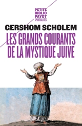 Les grands courants de la mystique juive : la merkaba, la gnose, la kabbale, le zohar, le sabbatianisme, le hassidisme - Gershom Gerhard Scholem