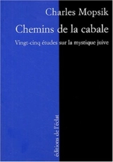 Chemins de la cabale : vingt-cinq études sur la mystique juive - Charles Mopsik