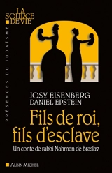 Fils de roi, fils d'esclave : un conte de rabbi Nahman de Braslav - Josy Eisenberg