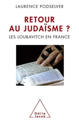 Retour au judaïsme ? : les loubavitch en France - Laurence Podselver