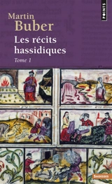 Les récits hassidiques. Vol. 1 - Martin Buber