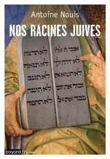 Nos racines juives - Antoine Nouis