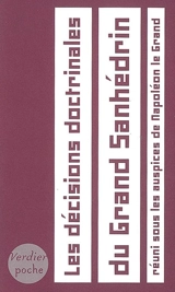 Les décisions doctrinales du Grand Sanhédrin : réuni sous les auspices de Napoléon le Grand, 1806-1807 - Grand Sanhédrin (1807 ; Paris)