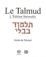 Le Talmud : l'édition Steinsaltz. Guide et lexiques - Adin Steinsaltz