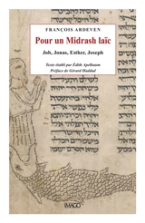 Pour un Midrash laïc : Job, Jonas, Esther, Joseph - François Ardeven