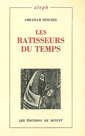 Les bâtisseurs du temps - Abraham Joshua Heschel