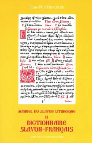 Manuel du slavon liturgique. Vol. 2. Dictionnaire slavon-français - Jean-Paul Deschler