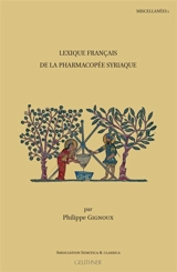 Lexique français de la pharmacopée syriaque - Philippe Gignoux