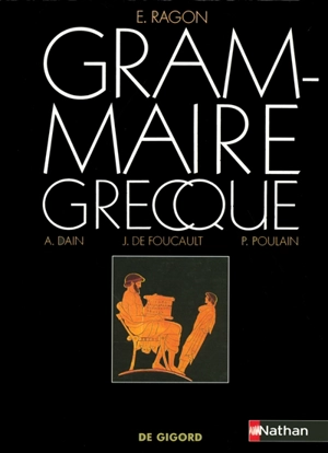 Grammaire grecque - Eloi Ragon