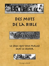 Des mots de la Bible : le grec que vous parlez sans le savoir