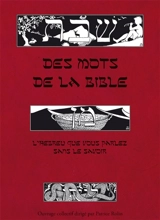 Des mots de la Bible : l'hébreu que vous parlez sans le savoir