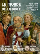 Monde de la Bible (Le), n° 236. Que sont devenus les apôtres de Jésus ?