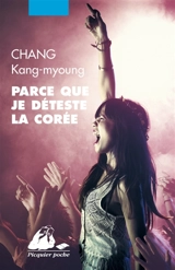 Parce que je déteste la Corée - Kang-Myoung Chang