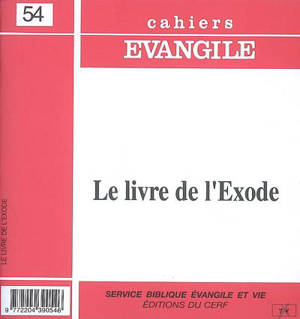Cahiers Evangile, n° 54. Le livre de l'Exode - Claude Wiéner