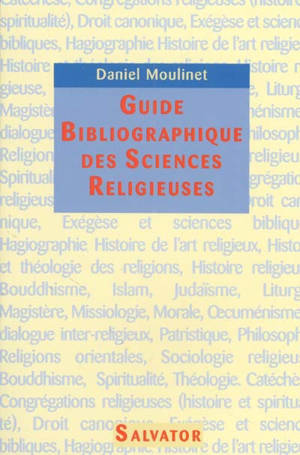 Guide bibliographique des sciences religieuses - Daniel Moulinet