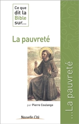 Ce que dit la Bible sur... la pauvreté - Pierre Coulange