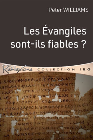 Les Evangiles sont-ils fiables ? - Peter Williams