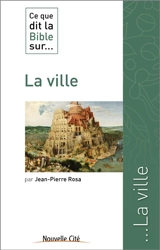 Ce que dit la Bible sur... la ville - Jean-Pierre Rosa