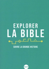 Explorer la Bible : suivre la grande histoire - Andrew Ollerton
