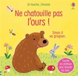 Ne chatouille pas l'ours ! : sinon il va grogner... - Sam Taplin