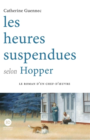 Les heures suspendues selon Hopper - Catherine Guennec