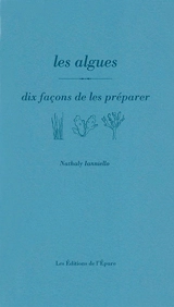 Les algues : dix façon de les préparer - Nathaly Nicolas-Ianniello