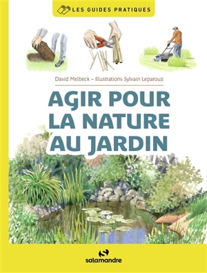Agir pour la nature au jardin - David Melbeck