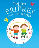 Petites prières pour les enfants - Claire Freedman