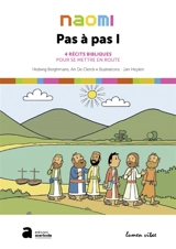 Pas à pas : 4 récits bibliques pour se mettre en route. Vol. 1. Naomi - Hedwig Berghmans