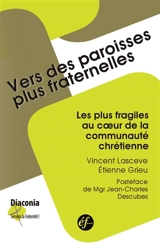Vers des paroisses plus fraternelles : les plus fragiles au coeur de la communauté chrétienne - Etienne Grieu