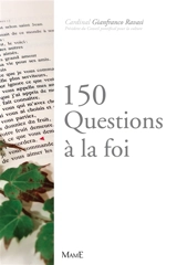 150 questions à la foi - Gianfranco Ravasi