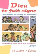 Dieu te fait signe : découverte des 7 sacrements - Christian Basia