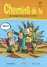 Chemins de foi. Accompagner des groupes de jeunes de 10 à 13 ans - Marie-Elisabeth Henneau
