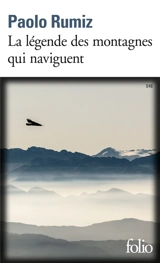 La légende des montagnes qui naviguent - Paolo Rumiz